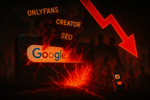 Red Alert: Why OnlyFans Is Suddenly Bleeding Google Traffic