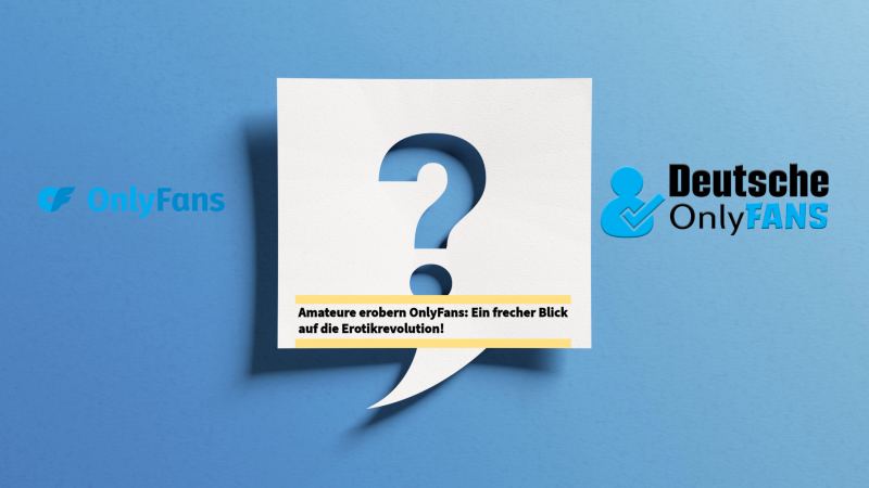 Amateure erobern OnlyFans: Ein frecher Blick auf die Erotikrevolution!
