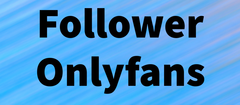 Onlyfans Bot Follower