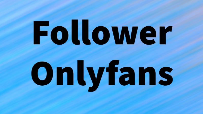 Onlyfans Bot Follower
