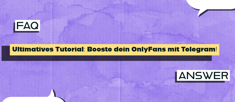 Ultimatives Tutorial: Booste dein OnlyFans mit Telegram!