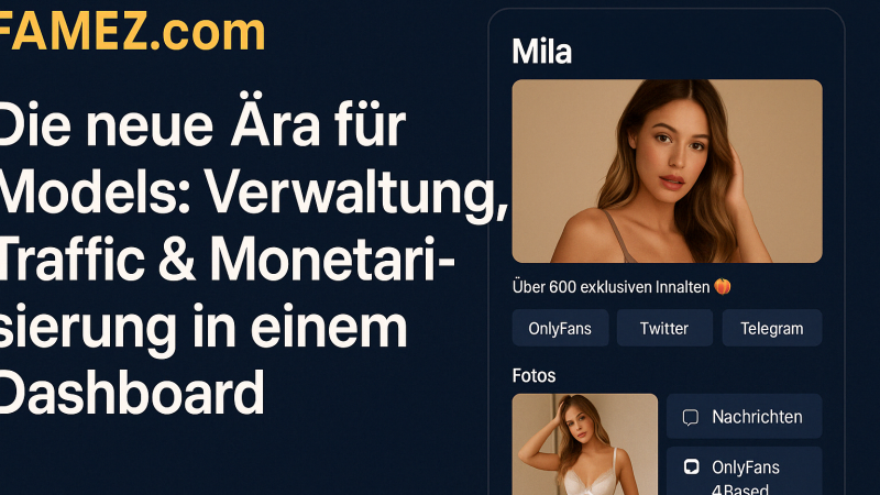 FAMEZ.com – Die moderne Plattform für OnlyFans- und 4Based-Models